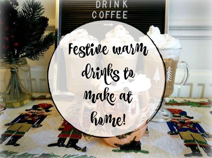 Festive warm beverages to make at home! Bella and Bear