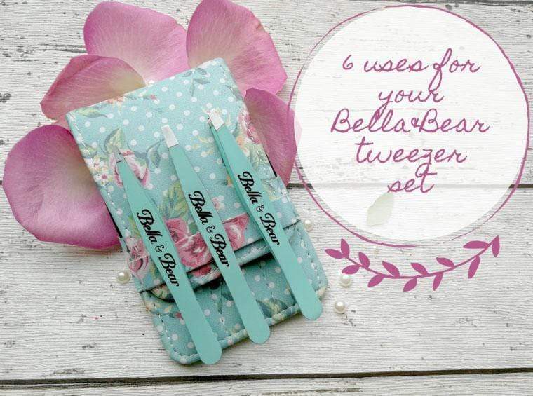 6 uses for your Bella&Bear Tweezer set